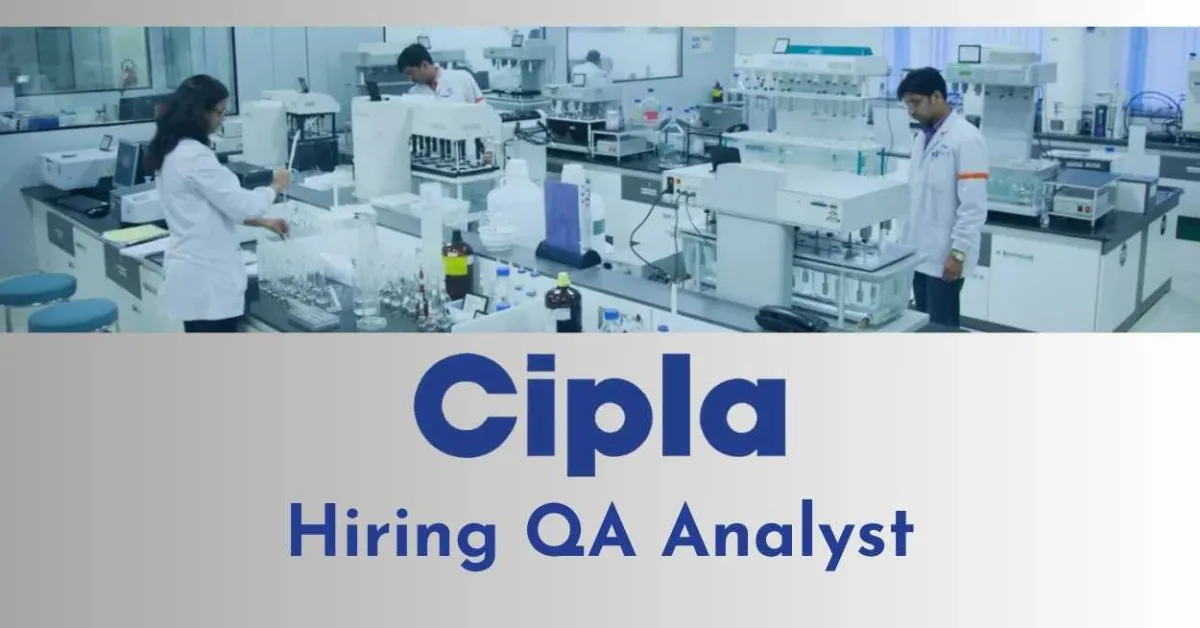 Cipla Quality Analyst Recruitment 2026