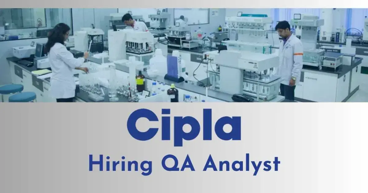Cipla Quality Analyst Recruitment 2026
