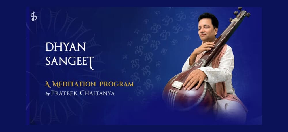 Dhyan Sangeet, A Meditation program by Prateek Chaitanya