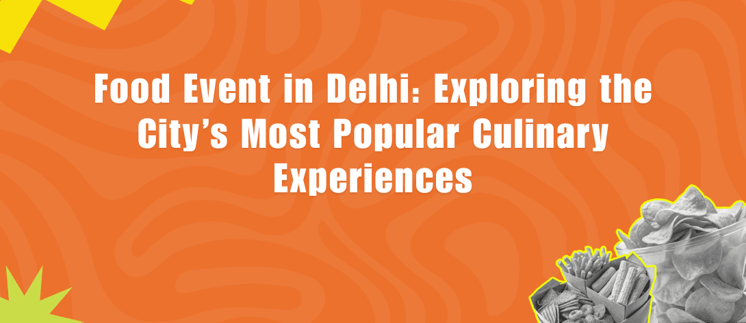 Delhi Street Food & Culture Festival 2026 – Weekend Food Carnival