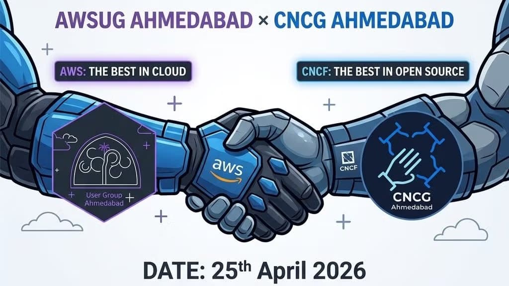 AWS UG × CNCF Ahmedabad – Combined Meetup