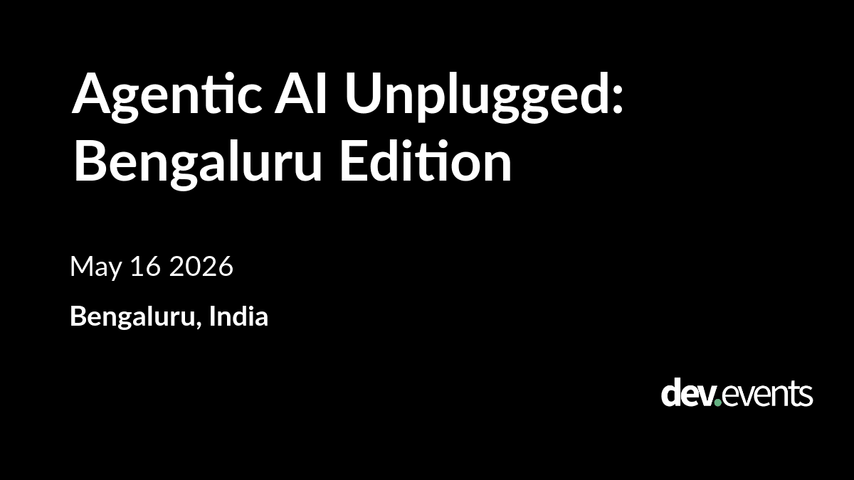 Agentic AI Unplugged – Bengaluru Edition